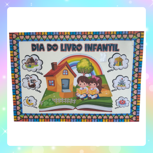 PAINEL 2 EM 1 - DIA DO LIVRO INFANTIL E CANTINHO DA LEITURA