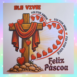 PAINEL PÁSCOA CRISTÃ - FOI POR AMOR