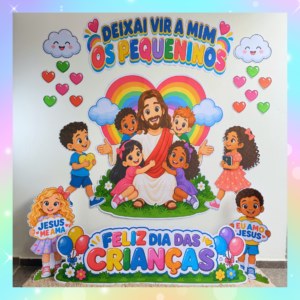 PAINEL DIA DAS CRIANÇAS - DEIXAI VIR A MIM O PEQUENINOS